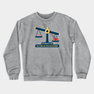 Emotional Scale! Crewneck Sweatshirt